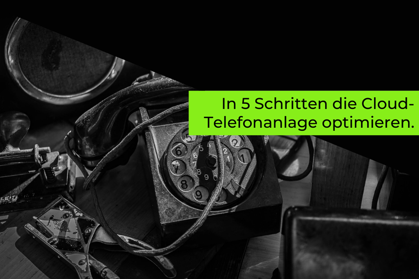 Cloud Telefonanlage in 5 Schritten optimieren mit comdesk